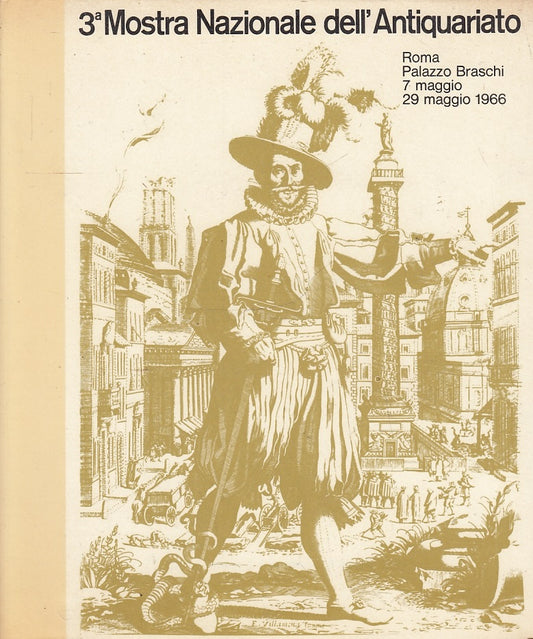 LT- CATALOGO 3a MOSTRA NAZIONALE DELL'ANTIQUARIATO ROMA ---- 1966- B- YFS512