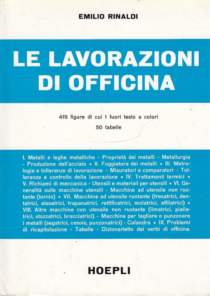 LZ- LE LAVORAZIONI DI OFFICINA - EMILIO RINALDI - HOEPLI --- 1972- B- YFS512