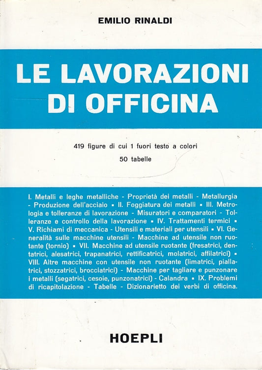 LZ- LE LAVORAZIONI DI OFFICINA - EMILIO RINALDI - HOEPLI --- 1972- B- YFS512