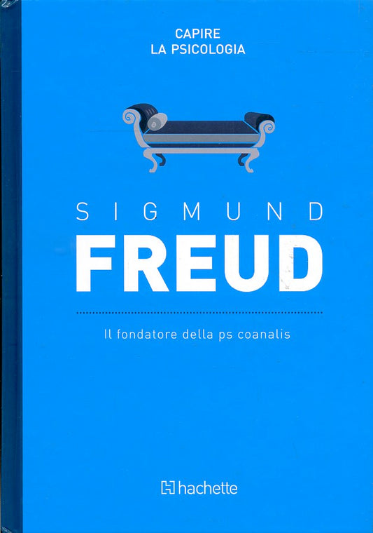 LZ- CAPIRE LA PSICOLOGIA SIGMUND FREUD -- HACHETTE --- 2017- C- YFS999