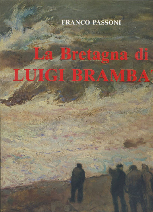 LT- LA BRETAGNA DI LUIGI BRAMBATI - PASSONI - CONSONNI --- 1985- CS- ZFS358