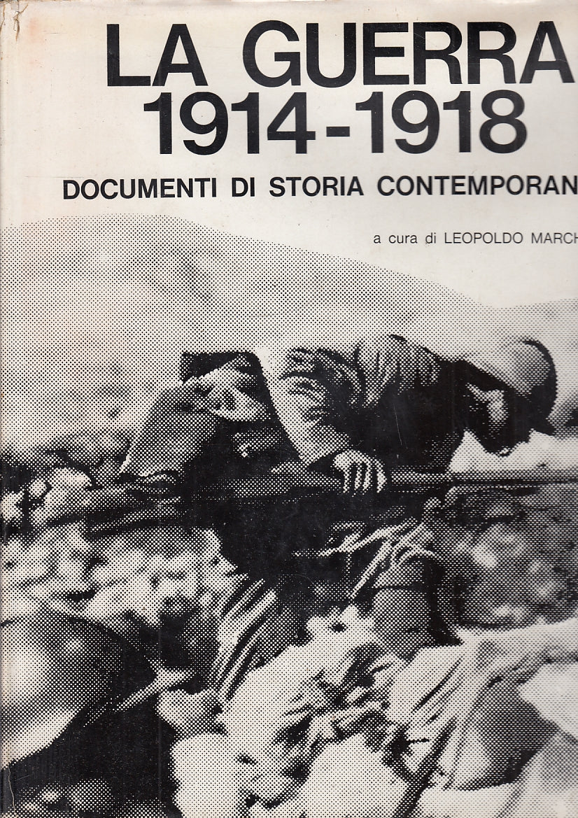 LS- LA GUERRA 1914 1918 STORIA CONTEMPORANEA - MARCHETTI ---- 1965 - CS - ZFS553
