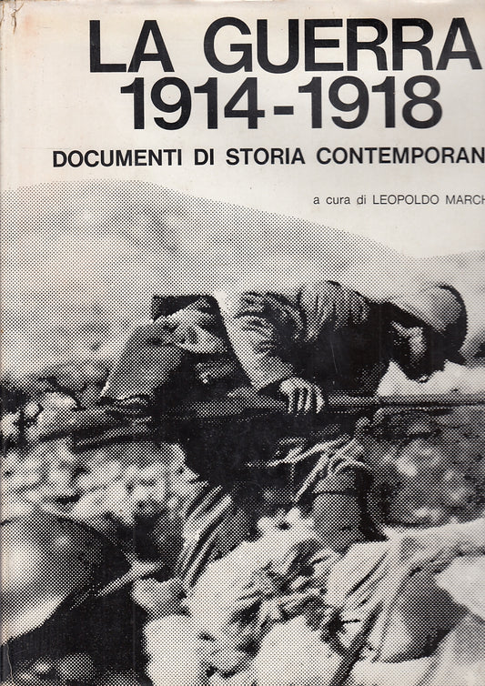 LS- LA GUERRA 1914 1918 STORIA CONTEMPORANEA - MARCHETTI ---- 1965 - CS - ZFS553