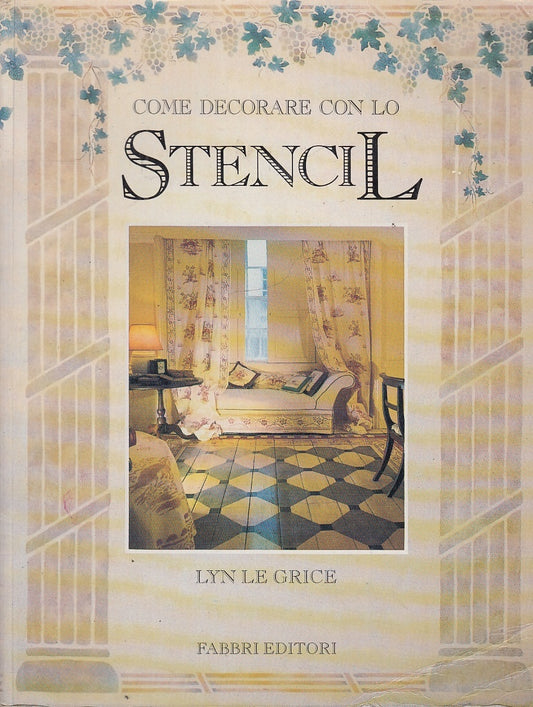 LZ- COME DECORARE CON LO STENCIL - LYN LE GRICE - FABBRI --- 1995 - B - YFS706