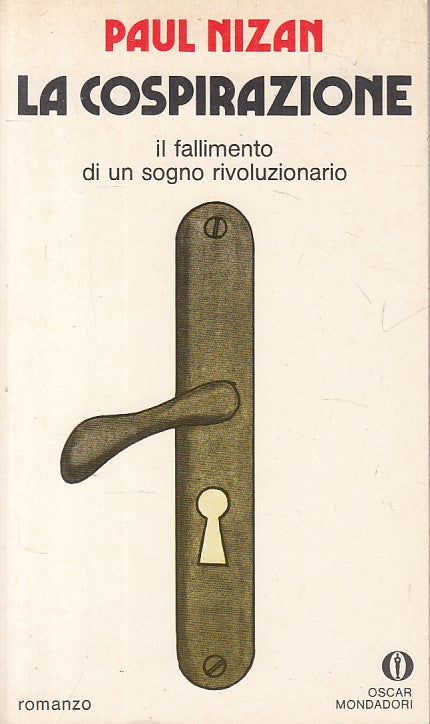 LN- LA COSPIRAZIONE - PAUL NIZAN - MONDADORI -- 1a ED. - 1981 - B - ZFS286
