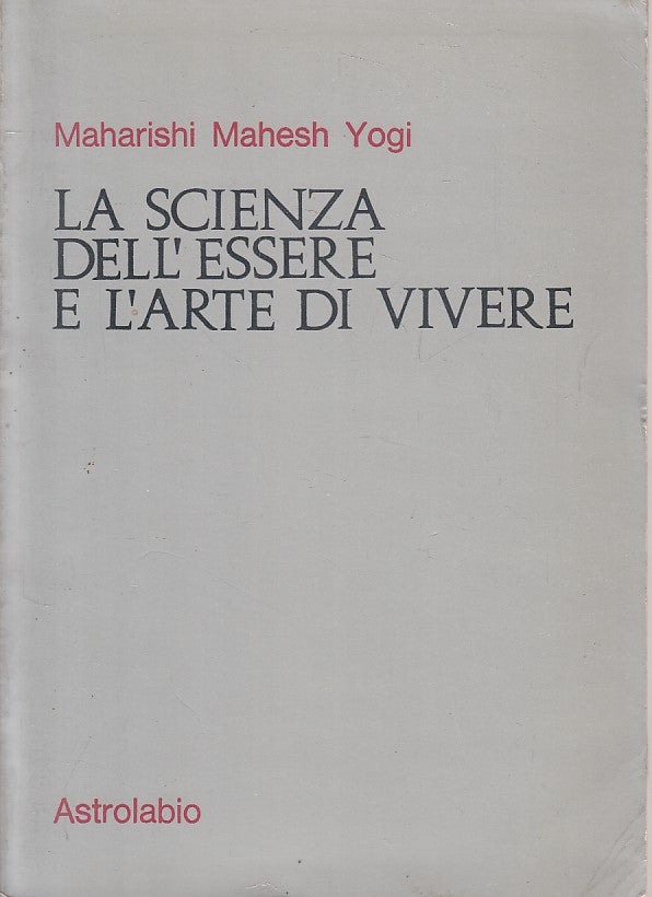 LS- SCIENZA DELL'ESSERE ARTE DEL VIVERE- YOGI - ASTROLABIO --- 1970 - B - ZFS668