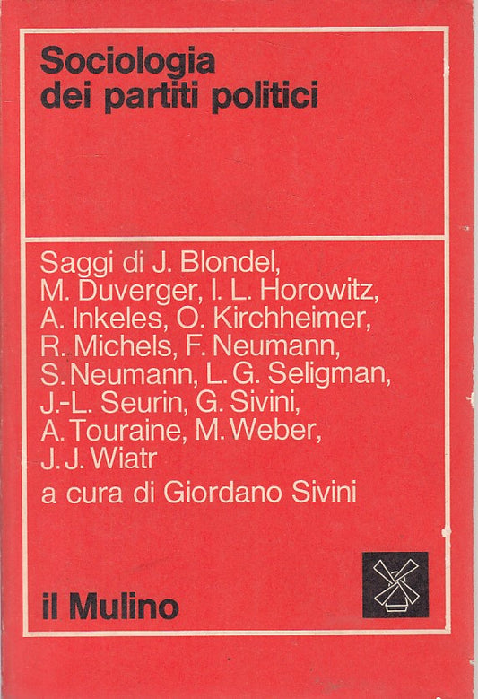 LS- SOCIOLOGIA DEI PARTITI POLITICI - SIVINI - MULINO --- 1971 - B - ZFS668