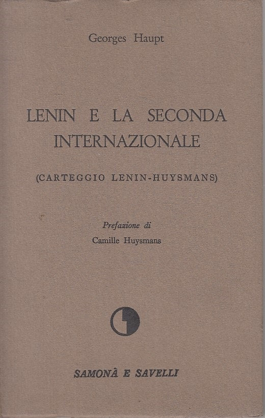 LS- LENIN E LA SECONDA INTERNAZIONALE - HAUPT- SAMONA SAVELLI--- 1969 - B - ZFS5