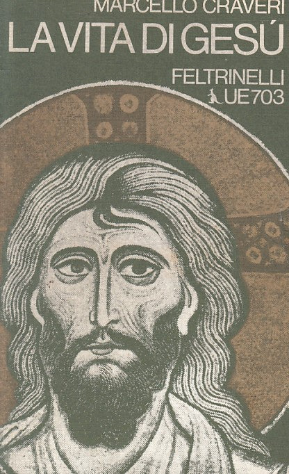 LD- LA VITA DI GESU' - CRAVERI - FELTRINELLI -- 1a ED. - 1974 - B - ZFS5