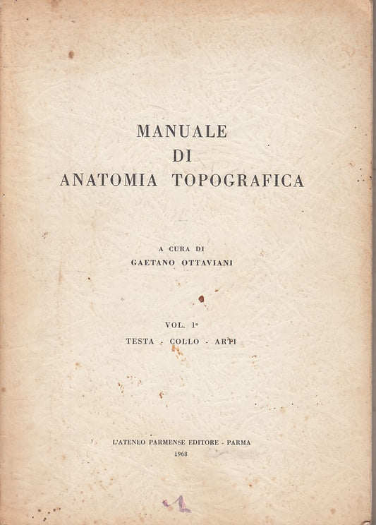 LZ- MANUALE ANATOMIA TOPOGRAFICA I TESTA COLLO ARTI -- PARMA --- 1968 - B - ZFS5