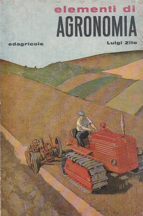 LZ- ELEMENTI DI AGRONOMIA - ZITO - EDAGRICOLE - MANUALI -- 1967 - B - ZFS44