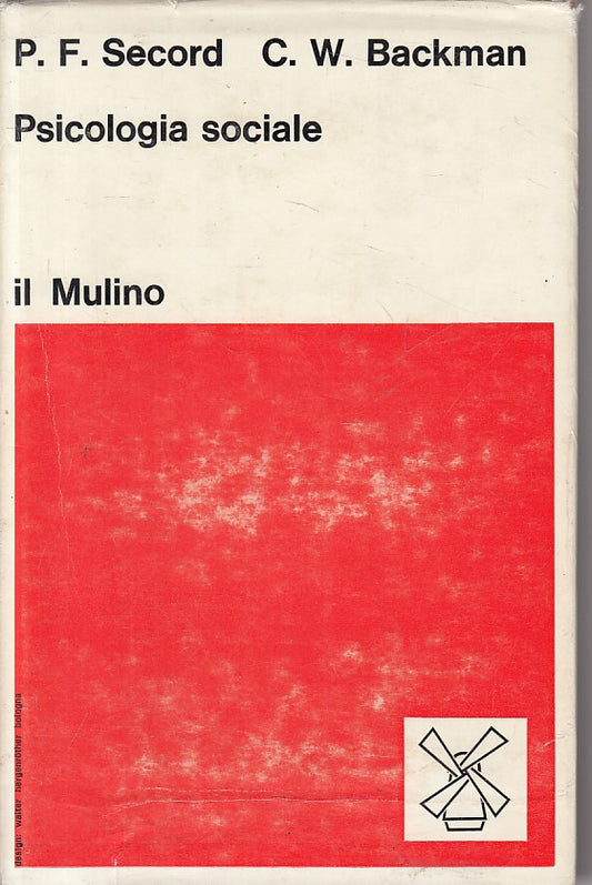 LS- PSICOLOGIA SOCIALE - SECORD BACKMAN - MULINO - SCIENZE -- 1971 - CS - YFS597