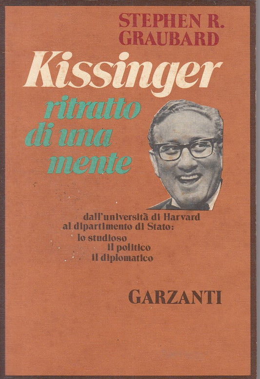 LS- KISSINGER RITRATTO DI UNA MENTE - GRAUBARD - GARZANTI --- 1974 - B - ZFS310