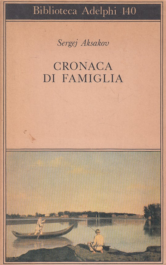 LN- CRONACA DI FAMIGLIA - AKSAKOV - ADELPHI - BIBLIOTECA -- 1984 - BS - ZFS317