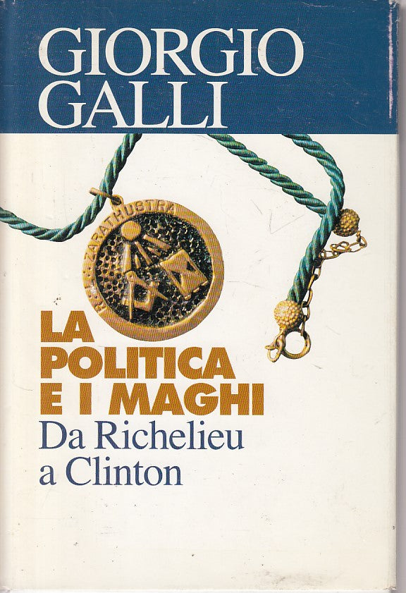 LS- POLITICA E MAGHI DA RACHELIEU A CLINTON - GALLI - CDE --- 1995 - CS - ZFS310