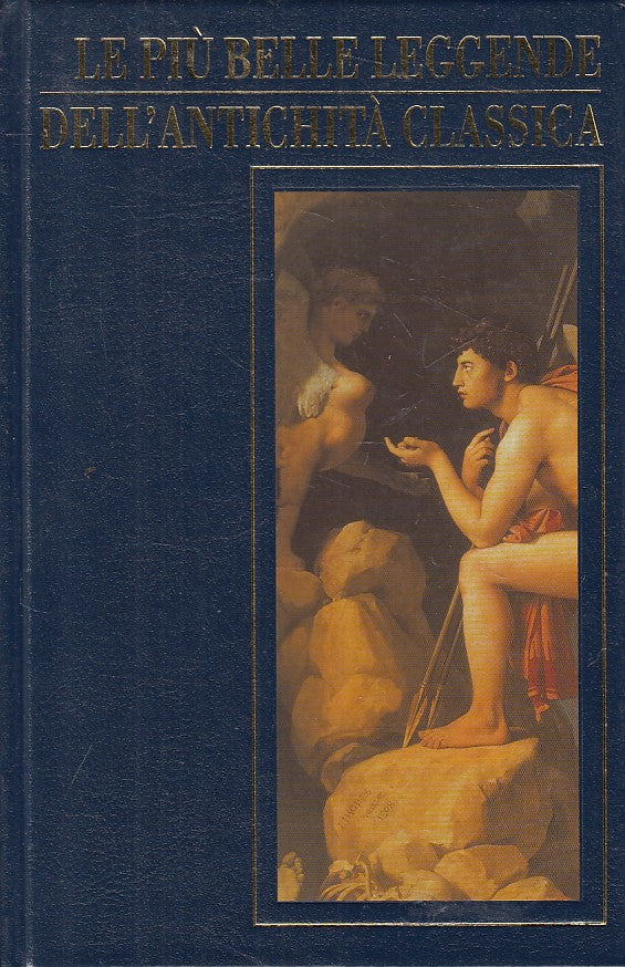LN- LE PIU' BELLE LEGGENDE ANTICHITA' CLASSICA-- MONDOLIBRI--- 2003 - C - ZFS421