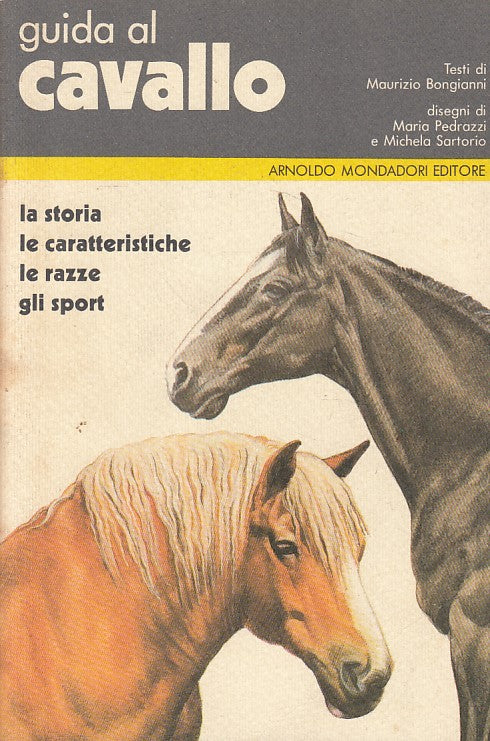 LZ- GUIDA CAVALLO STORIA RAZZE SPORT- BONGIANNI- MONDADORI --- 1979 - B - ZFS399