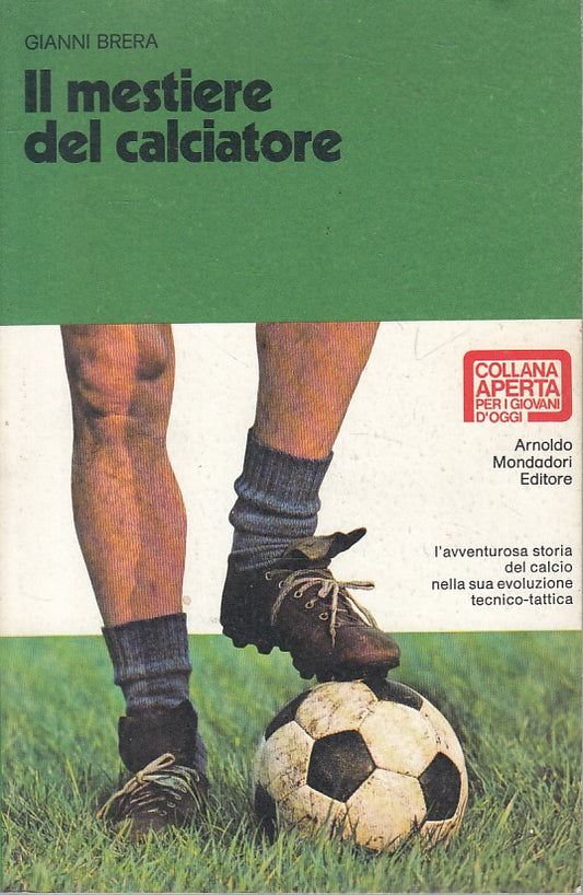 LS- IL MESTIERE DEL CALCIATORE - BRERA - MONDADORI -- 1a ED. - 1972 - B - ZFS180