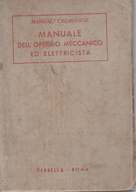 LZ- MANUALE OPERAIO MECCANICO ED ELETTRICISTA -- PERRELLA --- 1948 - B - ZFS212