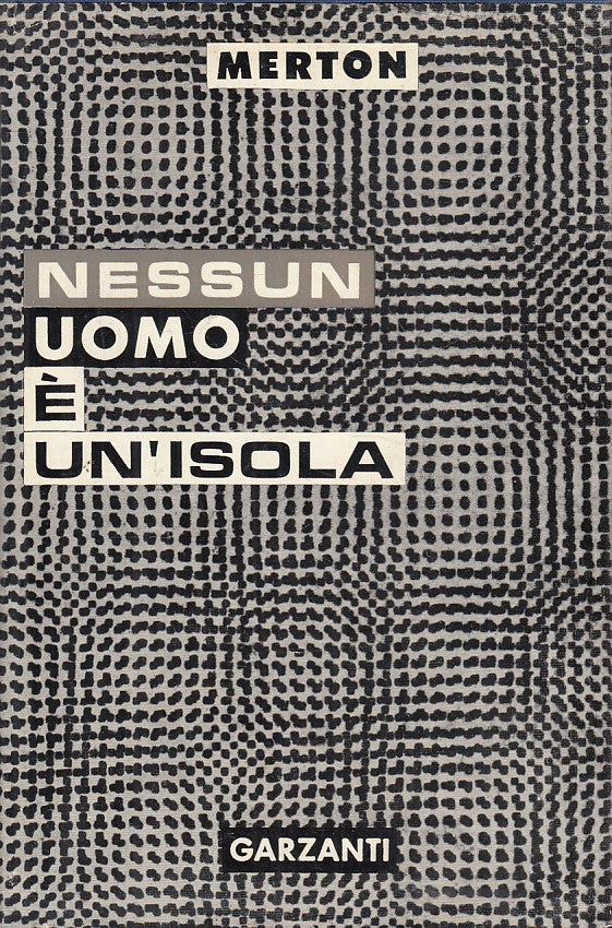 LN- NESSUN UOMO E' UN'ISOLA - THOMAS MERTON - GARZANTI --- 1959 - CS - ZFS235