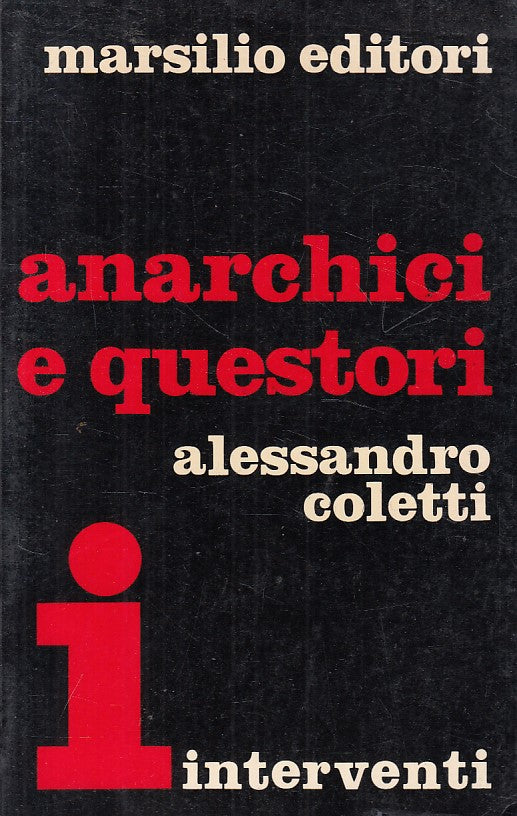 LS- ANARCHICI E QUESTORI - COLETTI - MARSILIO - INTERVENTI -- 1971 - B - ZFS235