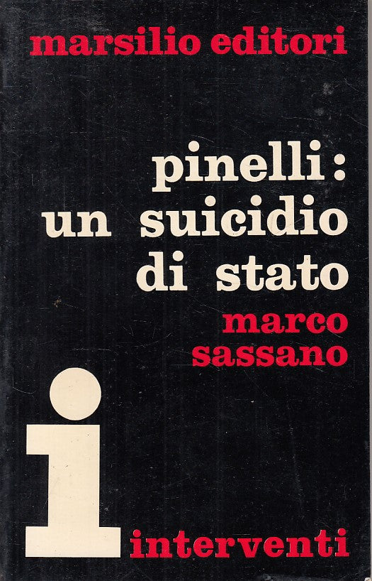 LS- PINELLI UN SUICIDIO DI STATO - SASSANO - MARSILIO --- 1972 - B - ZFS235