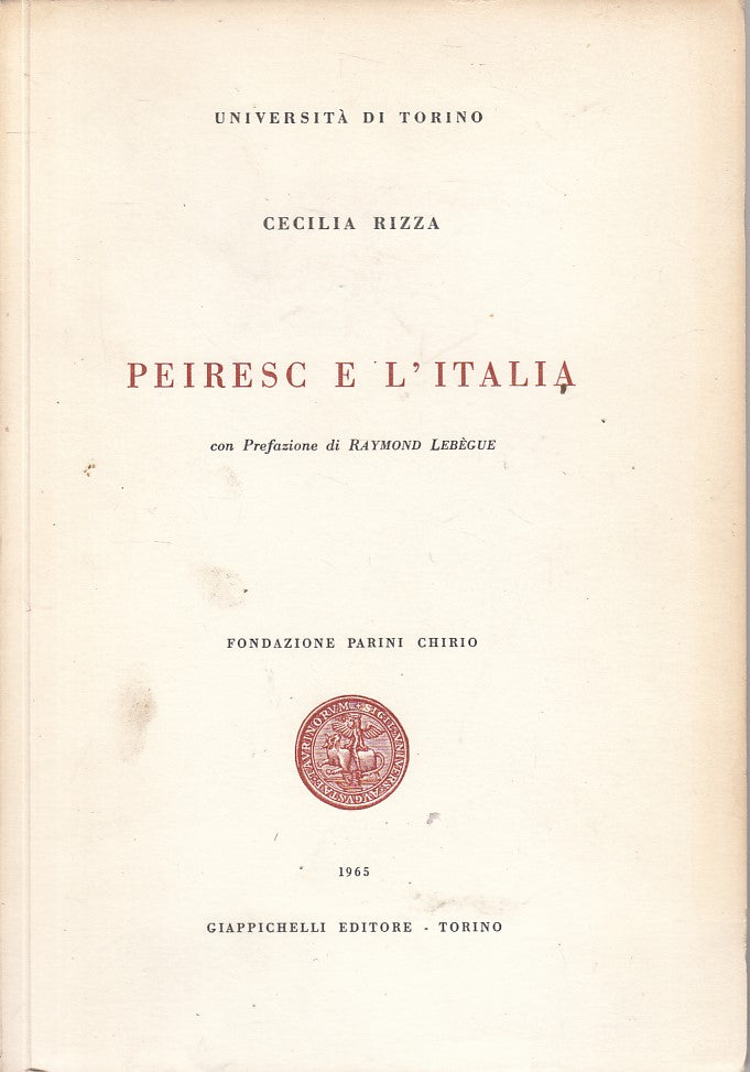 LS- PEIRESC E L'ITALIA - CECILIA RIZZA - GIAPPICHELLI --- 1965 - B - YFS22