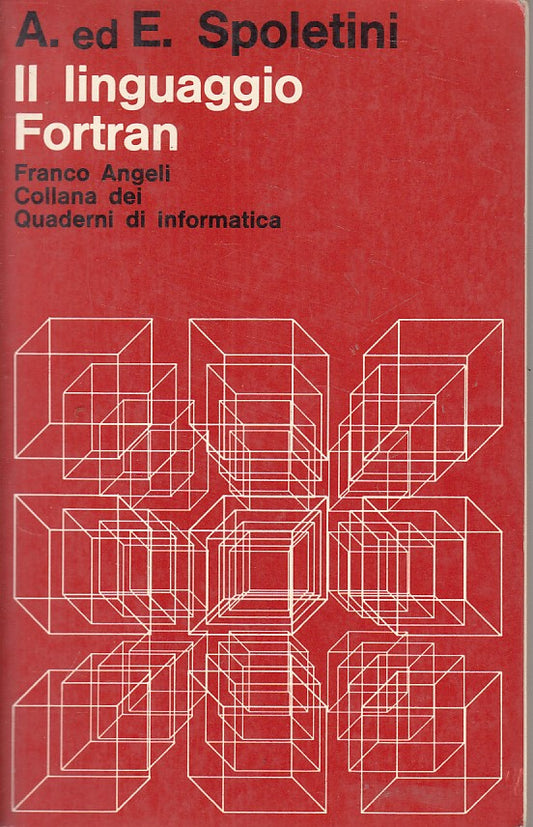 LS- IL LINGUAGGIO FORTRAN - SPOLETINI - FRANCO ANGELI --- 1982 - B - YFS161