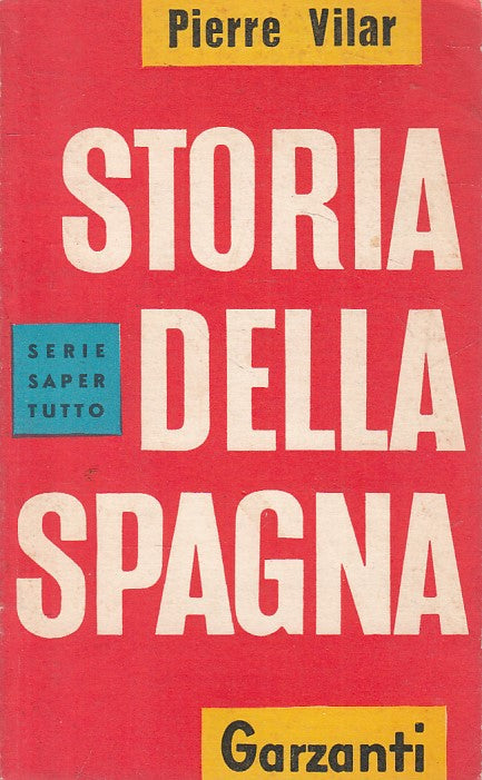 LS- STORIA DELLA SPAGNA - VILAR - GARZANTI - SAPER TUTTO -- 1960 - B - YFS36
