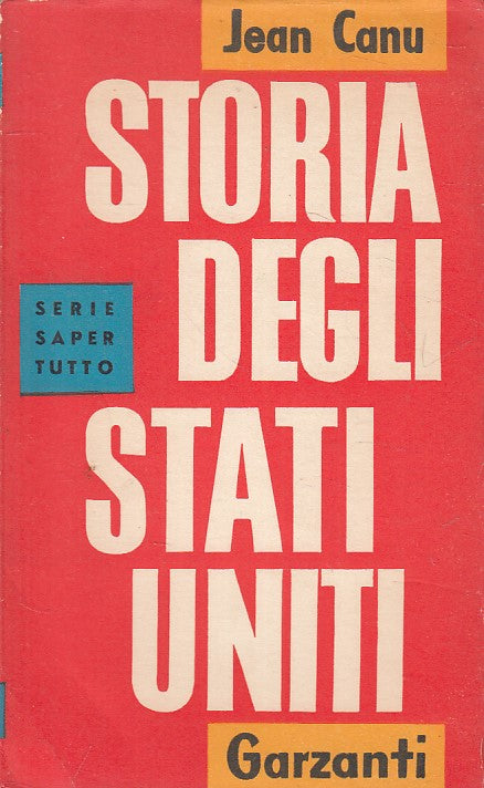 LS- STORIA DEGLI STATI UNITI - CANU - GARZANTI - SAPER TUTTO -- 1958 - B - YFS36