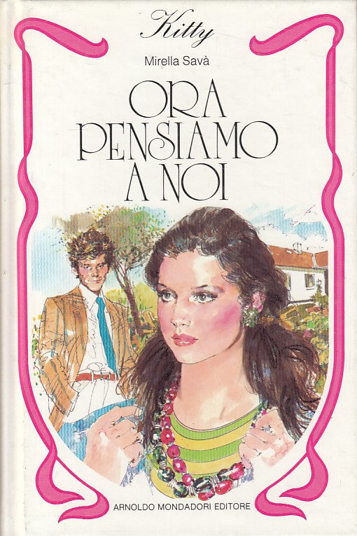 LN- ORA PENSIAMO A NOI - MIRELLA SAVA' - MONDADORI --- 1975 - C - YFS36