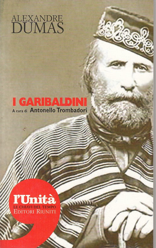 LS- I GARIBALDINI - ALEXANDRE DUMAS - RIUNITI -- 1a ED. - 2007 - B - YFS320