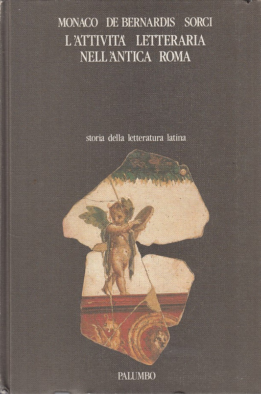 LS- ATTIVITA' LETTERARIA ANTICA ROMA STORIA LATINA-- PALUMBO--- 1989- C - YFS158