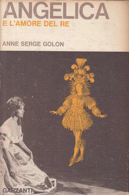 ANGELICA E L'AMORE DEL RE - GOLON - GARZANTI --- 1965 - CS - YFS158