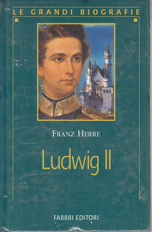 LS- LUDWIG II SIGILLATO- HERRE - FABBRI - BIOGRAFIE -- 2003 - C - YFS382