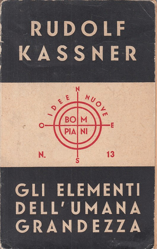 LS- ELEMENTI DELL'UMANA GRANDEZZA - KASSNER - BOMPIANI --- 1942 - B - YFS6