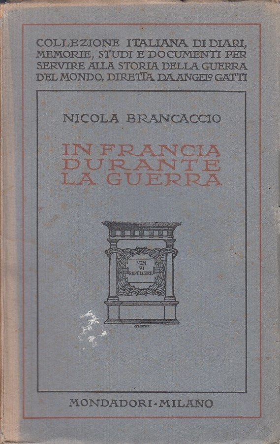 LS- IN FRANCIA DURANTE LA GUERRA - BRANCACCIO - MONDADORI --- 1926 - B - YFS329