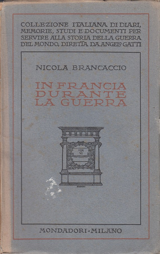 LS- IN FRANCIA DURANTE LA GUERRA - BRANCACCIO - MONDADORI --- 1926 - B - YFS329