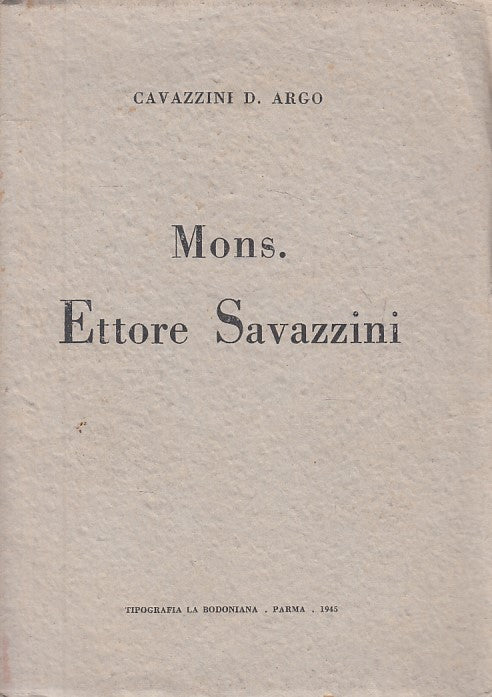 LS- MONS. ETTORE SAVAZZINI - ARGO - PARMA --- 1945 - B - YFS191