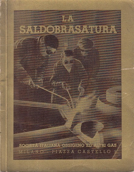 LZ- LA SALDOBRASATURA -- SOCIETA' ITALIANA OSSIGENO E GAS --- 1938 - B - YFS191