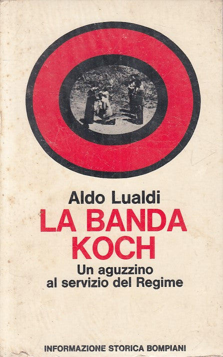 LS- LA BANDA KOCH - LUALDI - BOMPIANI - INFORMAZIONE STORICA-- 1970 - B - YFS329