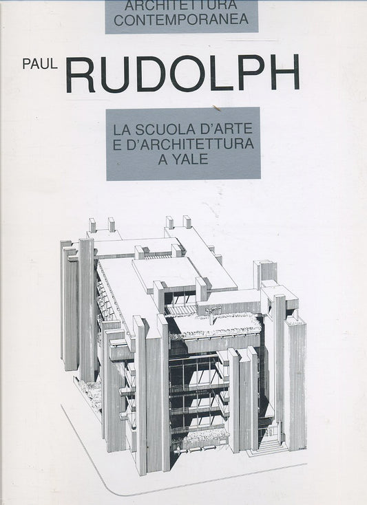 LT- LA SCUOLA D'ARTE E D'ARCHITETTURA A YALE - RUDOLPH - JACA--- 1995- B- YFS698