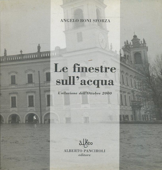 LS- LE FINESTRE SULL'ACQUA ALLUVIONE 2000 COLORNO- BONI SFORZA---- 2001- B- WPR