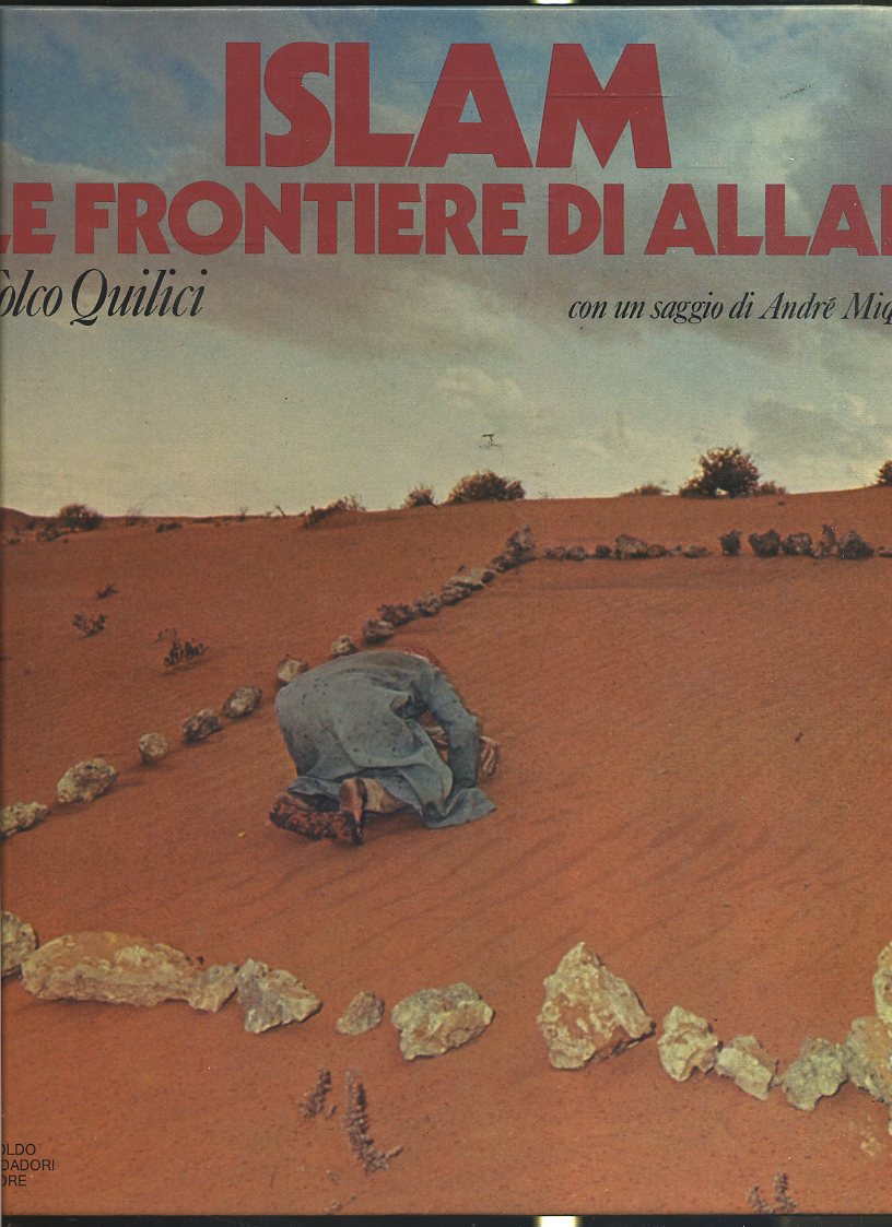 LV- ISLAM LE FRONTIERE DI ALLAH - FOLCO QUILICI - MONDADORI --- 1981- C- YFS699