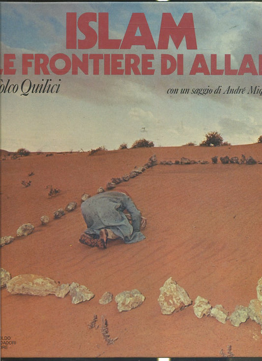 LV- ISLAM LE FRONTIERE DI ALLAH - FOLCO QUILICI - MONDADORI --- 1981- C- YFS699