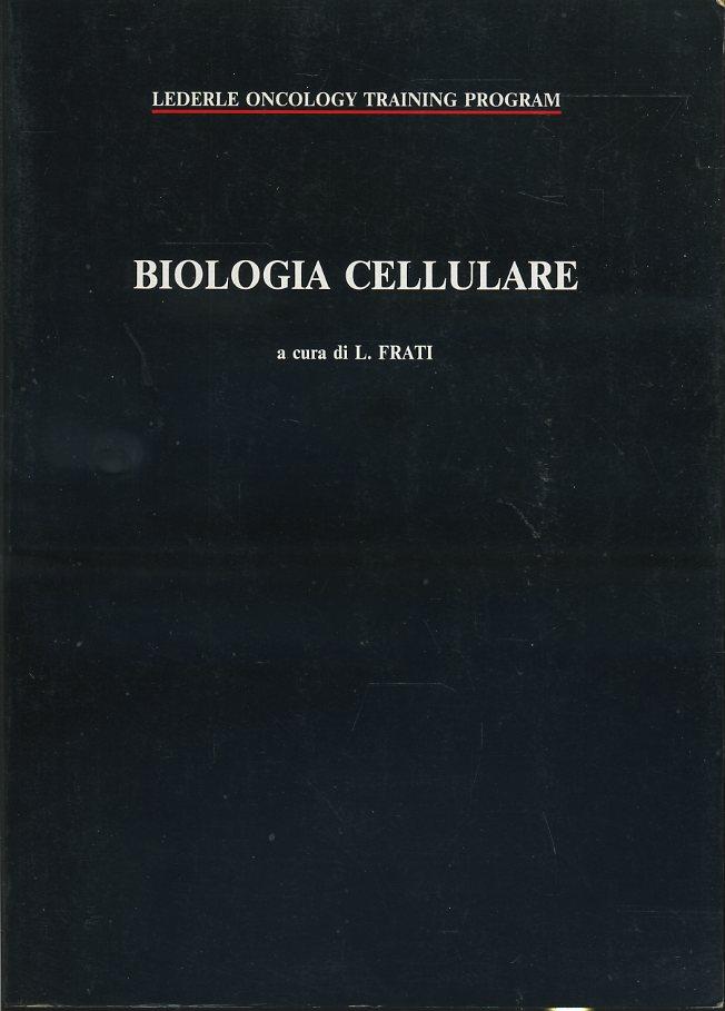 LZ- BIOLOGIA CELLULARE LEDERLE ONCOLOGY TRAINING - FRATI---- 1987- B- YFS698