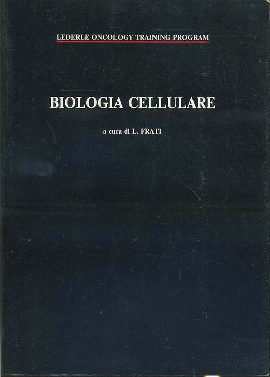 LZ- BIOLOGIA CELLULARE LEDERLE ONCOLOGY TRAINING - FRATI---- 1987- B- YFS698