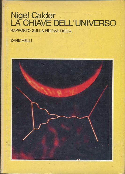 LZ- LA CHIAVE DELL'UNIVERSO NUOVA FISICA- CALDER- ZANICHELLI--- 1979- CS- YFS700