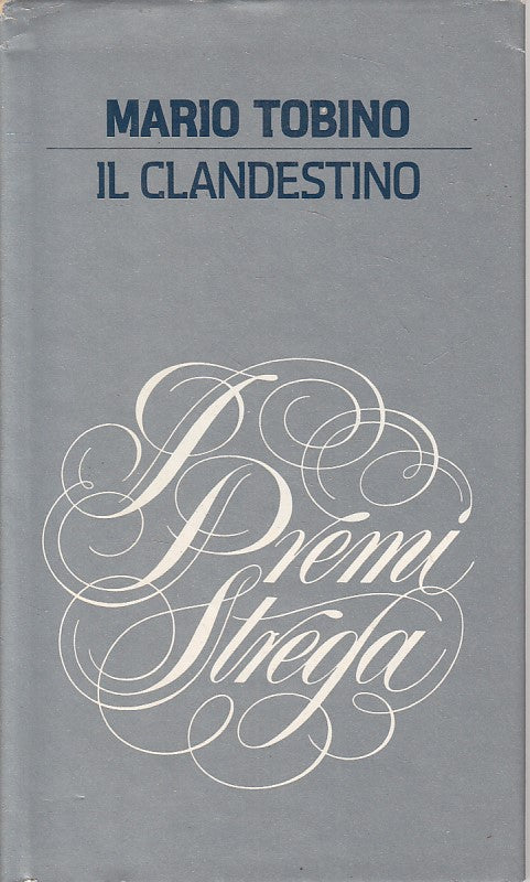 LN- IL CLANDESTINO - TOBINO - MONDADORI - PREMI STREGA -- 1969 - CS - YFS92