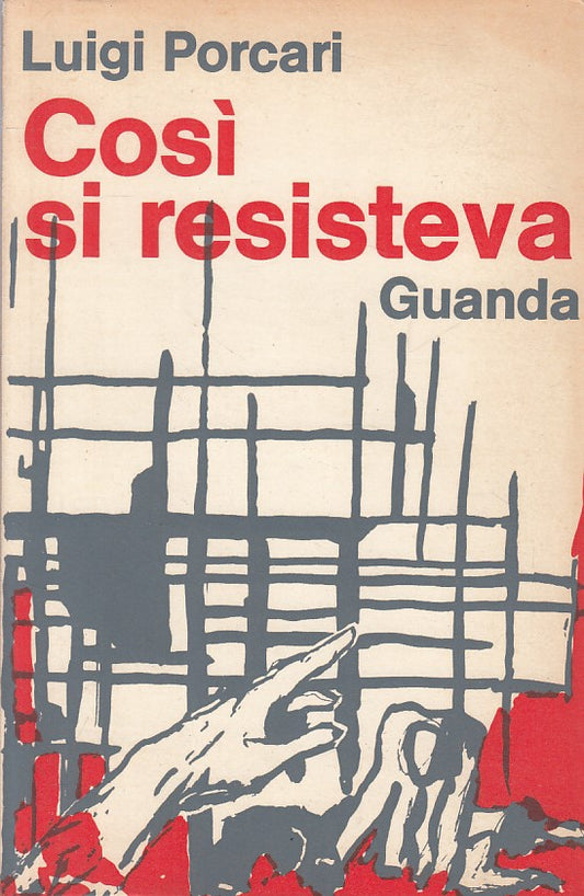 LS- COSI SI RESISTEVA - LUIGI PORCARI - GUANDA -- 1a ED. - 1974 - B - ZFS475
